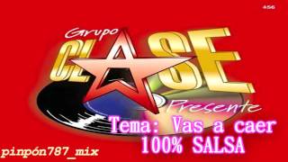 GRUPO CLASE quotVas a caerquot salsa [upl. by Assek48]