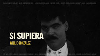 Si Supiera • Willie González Karaoke [upl. by Bradway]