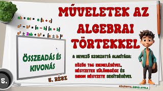 5 ALGEBRAI TÖRTEK ÖSSZEADÁSA ÉS KIVONÁSA NEVEZŐ  KÖZÖS TAG NÉGYZETEK KÜLÖNBSÉGE BINOM NÉGYZETE [upl. by Yenttihw]