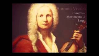 Antonio Vivaldi  Primavera Movimento II Largo [upl. by Fabio]