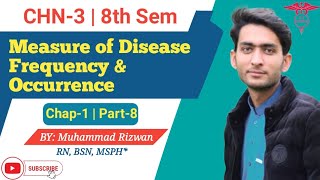 Chap1  Part9 Measures of diseases frequency and disease occurrence  CHN3  8th Sem urduHindi [upl. by Ennairol]