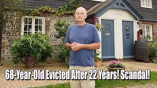 68YearOld Evicted After 22 Years Aristocrats Kick Tenant Out for Farm Workers—Shocking [upl. by Letrice250]