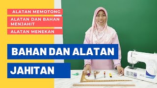 BAHAN DAN ALATAN JAHITAN Part II [upl. by Diane-Marie153]