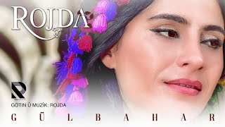 Rojda  Gülbahar Official Music [upl. by Atiner970]