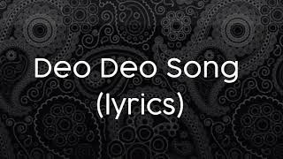 Deo deo song lyrics [upl. by Nosreg340]