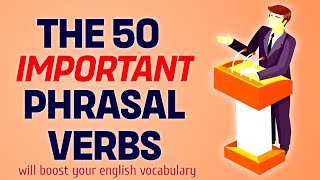 The 50 Important Phrasal Verbs in English [upl. by Horatio]