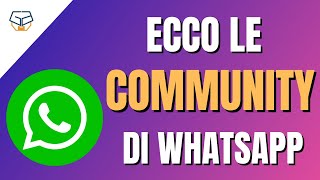 Ecco le Community WhatsApp come funzionano [upl. by Chadabe]