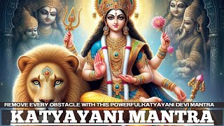 REMOVE every OBSTACLE from your life with this POWERFUL Katyayani Devi Mantra [upl. by Nedyah375]