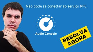 RESOLVA AGORA NÃO PODE SE CONECTAR AO SERVIÇO RPC  REALTEK AUDIO CONSOLE [upl. by Okuy]