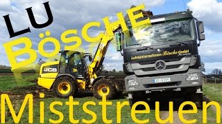 LU Bösche streut Mist 2 Mercedes Actros Bergmann und JCB Lader [upl. by Ardeahp]