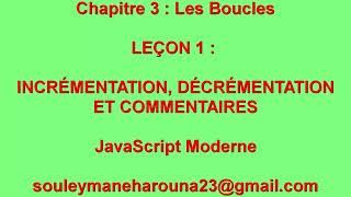 Maîtriser JavaScript Chapitre3 Leçon 1 incrémentations décrémentation et Commentaires [upl. by Nolrah]