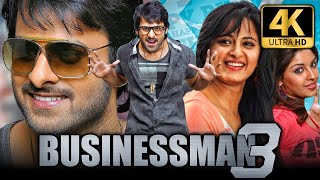 Businessman 3 4K ULTRA HD Blockbuster Hindi Dubbed Movie  Prabhas Anushka Shetty [upl. by Joshi680]