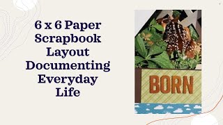 Scrapbook Layout using 6x6 paper plus cardstock documenting everyday life [upl. by Pellikka]