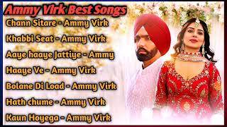 Ammy Virk All Song 2022  Ammy Virk Jukebox Ammy Virk Non Stop Hits  Top Punjabi Songs Mp3 New Sad [upl. by Werna]