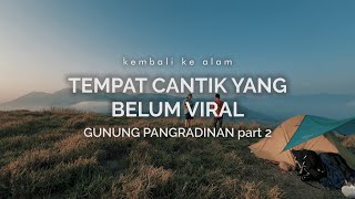 Gunung Pangradinan  Tempat Cantik yang Belum Viral part 2 [upl. by Piwowar]