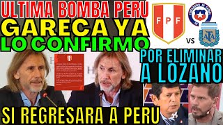 SE PRONUNCIÓ GARECA REMPLAZARÁ A LOZANO EN LA FEDERACIÓN PERUANA VUELVE Y RENUNCIÓ CHILE SORPRENDE [upl. by Madella]