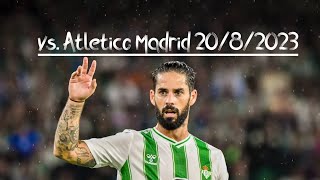 Isco MOTM vs Atletico Madrid Amazing Perfomance 2082023 HD [upl. by Alurd773]