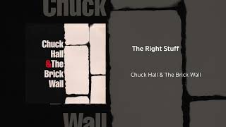 The Right Stuff  Chuck Hall amp The Brick Wall [upl. by Einad230]