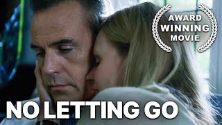 No Letting Go  AWARD WINNING MOVIE [upl. by Emery]