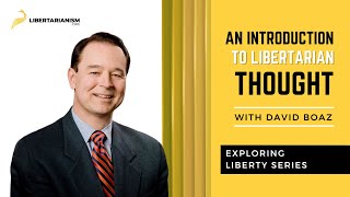 Exploring Liberty An Introduction to Libertarian Thought with David Boaz  Libertarianismorg [upl. by Giacinta]