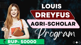 Louis Dreyfus AgriScholars Program 202425  Agriculture Scholarships for Undergraduate Students 🎓🌱 [upl. by Erina]