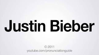 How to Pronounce Justin Bieber [upl. by Atinor]