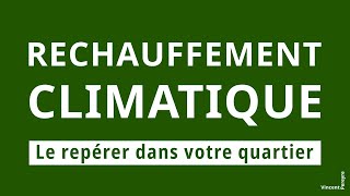 Réchauffement climatique  Le repérer dans votre quartier [upl. by Ailegna]