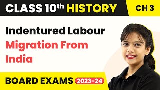 Indentured Labour Migration From India  Class 10 SST History Chapter 3 202223 [upl. by Rourke]