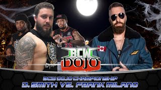 BCW Dojo Ep7 Match 3 D Smith vs Frank Milano BCW Dojo Championship 🏆 MainEvent ❗❗❗ [upl. by Nohs60]