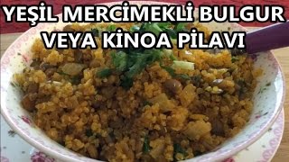 YEŞİL MERCİMEKLİ KİNOA VEYA BULGUR PİLAVI [upl. by Zacharia]