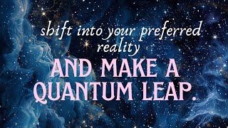 shift into your preferred reality • make a quantum leap • theta waves [upl. by Server]