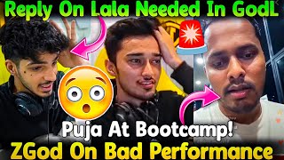 ZGod Reply On Lala Needed In GodLike😳Puja At Bootcamp🙏💛 React On Low Performance [upl. by Oniuqa]