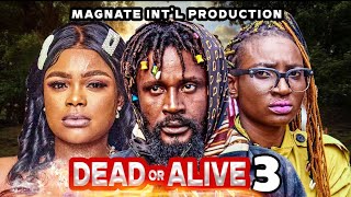 DEAD OR ALIVE EPISODE 3 LASTEST NIGERIAN ACTION MOVIE [upl. by Marriott937]