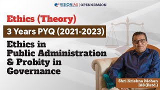 Ethics Theory  3 Year PYQ 2021 2023  Ethics in Public Administration amp Probity in Governance [upl. by Wawro]