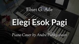 Elegi Esok Pagi  Ebiet G Ade  Piano Cover by Andre Panggabean [upl. by Ahsiadal230]