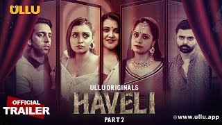 Haveli  Part  02  Official Trailer  Ullu Originals  Releasing On  05th April [upl. by Fredra113]