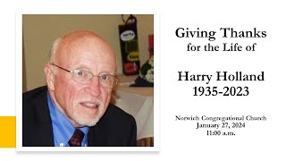 Giving Thanks for the Life of Harry Holland [upl. by Atinit]