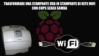 Trasformare una stampante USB in stampante di rete WiFi  CUPS NO SAMBA [upl. by Hannon]