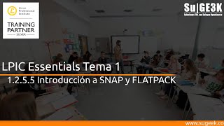 LPIC Essentials Tema 1  1255 Introducción a SNAP y FLATPACK [upl. by Nussbaum]