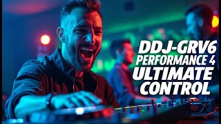 How to Master DJing with the DDJGRV6 A ClubStandard Controller [upl. by Tybi]