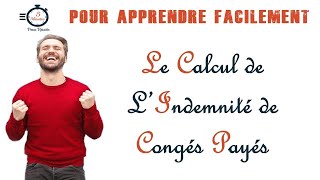 Le Calcul des Indemnités de Congés Payés [upl. by Merceer]