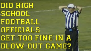 Did High School football Officials Get Too Fine In A Blow Out Game [upl. by Korry]