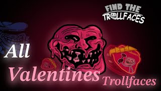 How to get All Valentines trollfaces in fttfrm [upl. by Eveivaneg767]