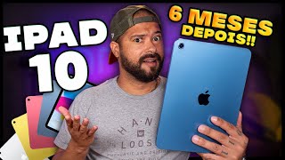 6 MESES com o IPAD 10 SERÁ que VALEU a PENA 🤔 [upl. by Aikmat]