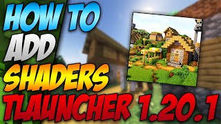 How To Add Shaders In Minecraft Tlauncher 1201 2023 [upl. by Adnahc18]