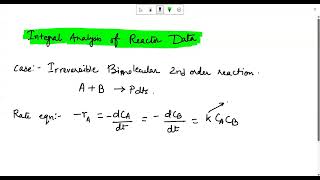 LEC8 CRE Irreversible Bimolecular 2nd order Reaction Integral Analysis [upl. by Adalard]