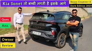 Tata Nexon Creative Plus S Dark Edition 2024 Ownership Review  Nexon Creative Plus S Dark Edition [upl. by Eesdnyl732]