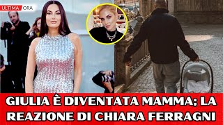 Giulia valentina è diventata mamma la bellissima notizia la reazione di Chiara Ferragni lei [upl. by Roban]