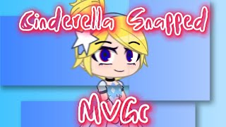 Gacha Club Music Video Cinderella Snapped [upl. by Christianna469]