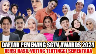 PEMENANG SCTV AWARDS 2024 HASIL VOTING TERTINGGI SEMENTARA [upl. by Bagger156]